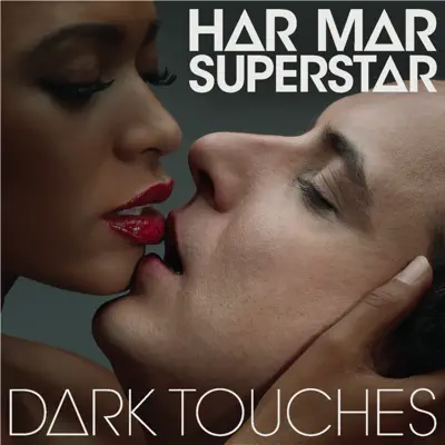 Dark Touches - Har Mar Superstar