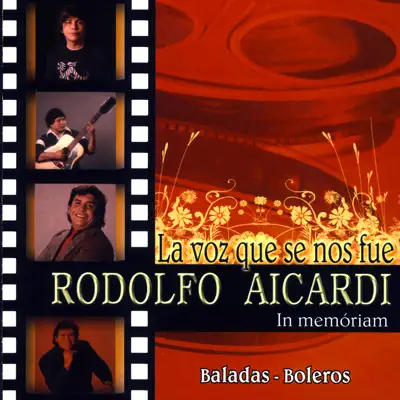 La Voz Que Se Nos Fue, Vol. 2 - Rodolfo Aicardi La Voz Que Se Nos Fue, Vol. 2 - Rodolfo Aicardi