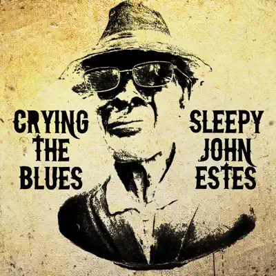 Crying the Blues - Sleepy John Estes
