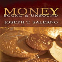 Joseph T. Salerno - Money, Sound, & Unsound (Unabridged) artwork