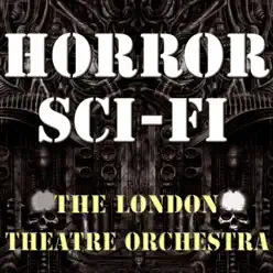 Horror Sci-Fi - London Theatre Orchestra Horror Sci-Fi - London Theatre Orchestra