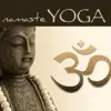 Namaste Yoga – Healing Zen Music for Yoga, Relaxation, Reiki, Tai Chi & Mindfulness Meditation album lyrics, reviews, download