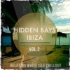 Hidden Bays - Ibiza, Vol. 2 (Relaxing White Island Chillout), 2015