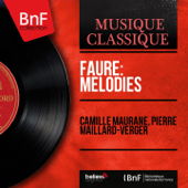 Fauré: Mélodies (Mono Version) - Camille Maurane & Pierre Maillard-Verger