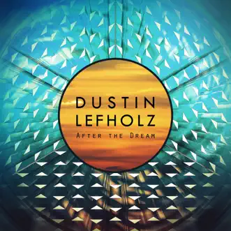 After the Dream by Dustin Lefholz album reviews, ratings, credits