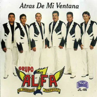 Atrás de Mi Ventana - Grupo Alfa 7