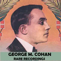 George M. Cohan: Rare Recordings by Various Artists album reviews, ratings, credits
