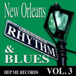 New Orleans Rhythm & Blues - Hep Me Records Vol. 3 by Various Artists album reviews, ratings, credits