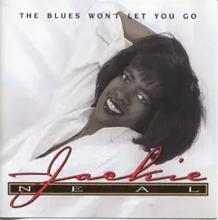 Blues Won't Let You Go by Jackie Neal album reviews, ratings, credits