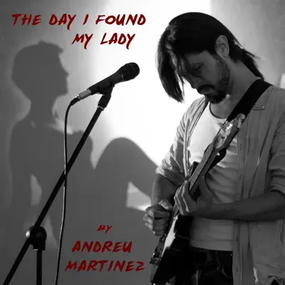 The Day I Found My Lady - Single - Andreu Martínez