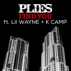 Plies - Find You (feat. Lil Wayne & K CAMP)