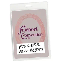 Access All Areas - Fairport Convention Live (Audio Version) - Fairport Convention