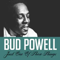 Just One of Those Things - Single - Bud Powell Just One of Those Things - Single - Bud Powell