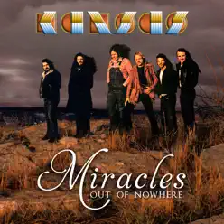 Miracles Out of Nowhere - Kansas