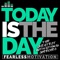 Today Is the Day (Motivational Speech) - Fearless Motivation lyrics