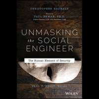 Christopher Hadnagy, Paul F. Kelly, Paul Ekman - Unmasking the Social Engineer: The Human Element of Security (Unabridged) artwork