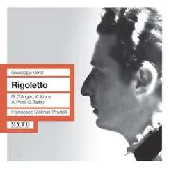 Verdi: Rigoletto (Recorded Live 1961) by Gianna D'Angelo, Alfredo Kraus, Aldo Protti, Giorgio Tadeo, Orchestra del Teatro Comunale Giuseppe Verdi di Trieste & Francesco Molinari-Pradelli album reviews, ratings, credits