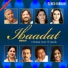 Ibaadat - A Beating Heart of Ghazals