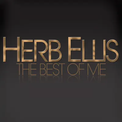 The Best of Me - Herb Ellis - Herb Ellis The Best of Me - Herb Ellis - Herb Ellis