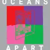 Cut Copy Presents: Oceans Apart album lyrics, reviews, download