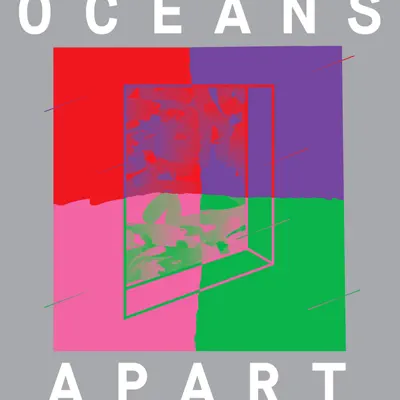 Cut Copy Presents: Oceans Apart - Cut Copy