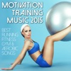 Motivation Training Music 2015 - Best Running Fitness Gym & Aerobic Songs, 2015