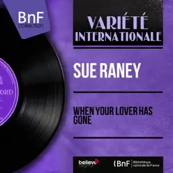 When Your Lover Has Gone (feat. Nelson Riddle and His Orchestra) [Mono Version] - EP - Sue Raney