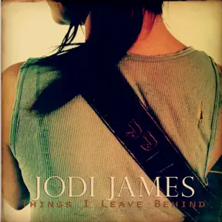 Album herunterladen Jodi James - Things I Leave Behind