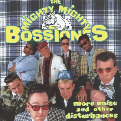 More Noise And Other Disturbances - The Mighty Mighty BossTones