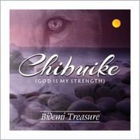 Bidemi Treasure - Chibuike (God Is My Strength) artwork