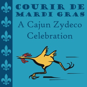 Courir De Mardi Gras: A Cajun Zydeco Celebration - EP