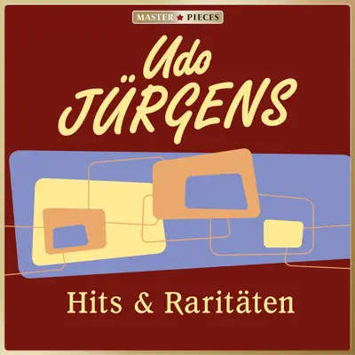 Masterpieces Presents Udo Jürgens: Hits & Raritäten - Udo Jürgens