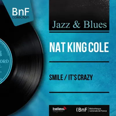 Smile / It's Crazy (Mono Version) - Single - Nat King Cole