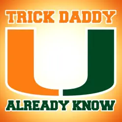 U Already Know - EP - Trick Daddy U Already Know - EP - Trick Daddy