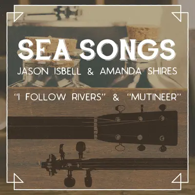 Sea Songs - Single - Jason Isbell