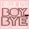 Boy Bye (feat. Iman Shumpert & Morano) - Billionz lyrics