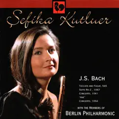 Bach: Flute & Orchestral Works by Şefika Kutluer, Berlin Philharmonic & Cord Garben album reviews, ratings, credits
