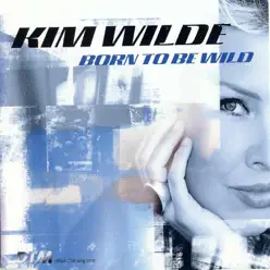 Born to Be Wild - EP - Kim Wilde Born to Be Wild - EP - Kim Wilde