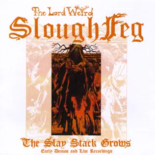 last ned album The Lord Weird Slough Feg - The Slay Stack Grows Early Demos And Live Recordings