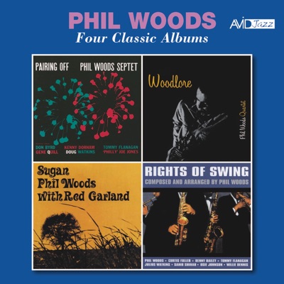 Four Classic Albums: Pairing Off / Woodlore / Sugan / Rights of Swing (Remastered) - Phil Woods