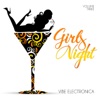 Girls' Night: Vibe Electronica, Vol. 3