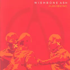 Clan Destiny - Wishbone Ash