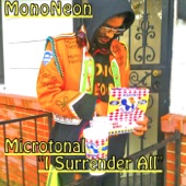 MonoNeon - Microtonal I Surrender All