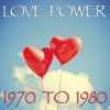 Love Power 1970 To 1980
