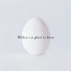 A Ghost Is Born (Deluxe Version) - Wilco