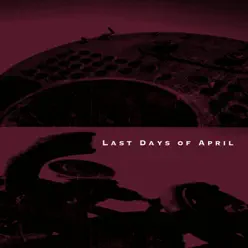 Last Days of April - Last Days of April