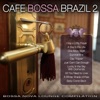 Café Bossa Brazil, Vol. 2: Bossa Nova Lounge Compilation