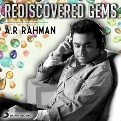 Rediscovered Gems: A.R. Rahman - A. R. Rahman