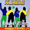 Gospel Praise Team - Kukere In Gospel Praise