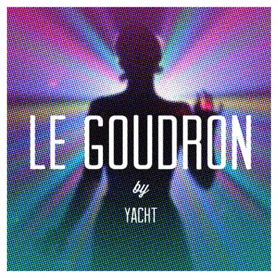 Le Goudron - EP - Yacht
